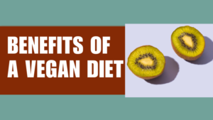 Benefits of a Vegan Diet