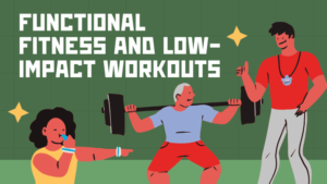 Functional Fitness and Low-Impact Workouts