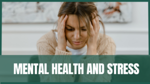 Mental Health and Stress