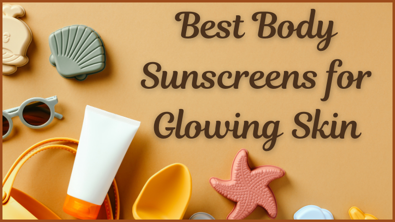 Best Body Sunscreens