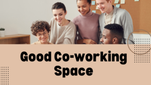 Good Co-working Space