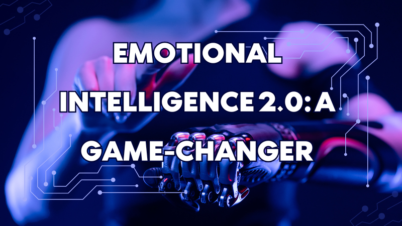 Emotional Intelligence 2.0 A Game-Changer